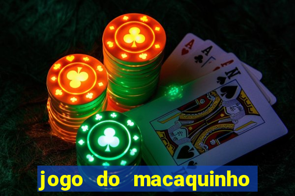 jogo do macaquinho que ganha dinheiro