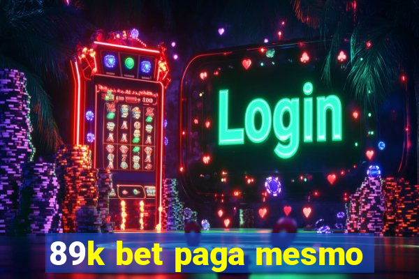 89k bet paga mesmo