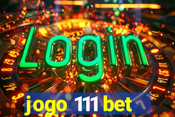 jogo 111 bet