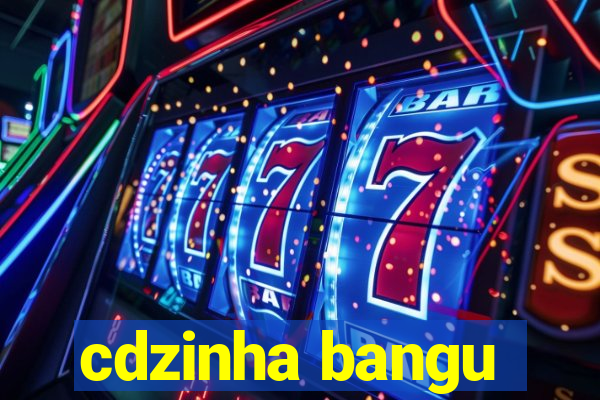 cdzinha bangu