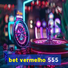 bet vermelho 555