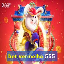 bet vermelho 555