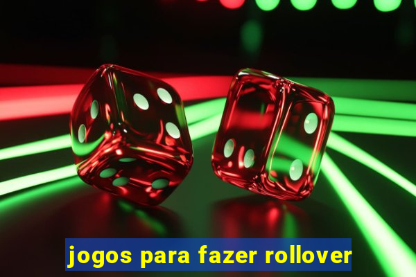 jogos para fazer rollover