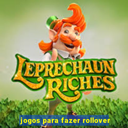 jogos para fazer rollover