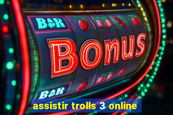 assistir trolls 3 online