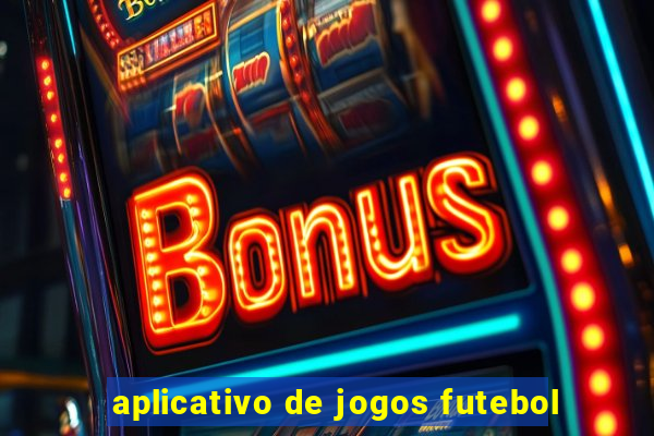 aplicativo de jogos futebol