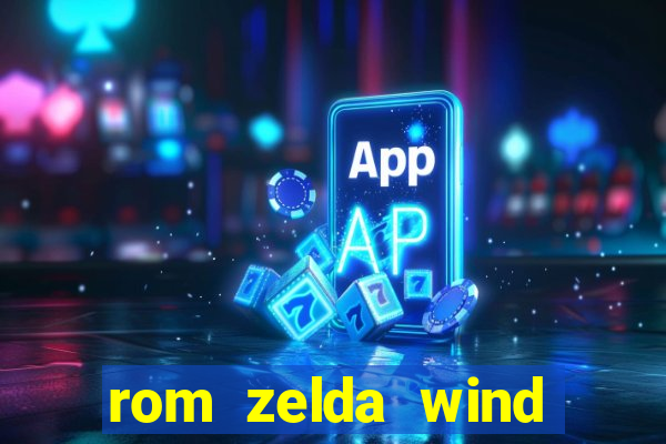 rom zelda wind waker pt br