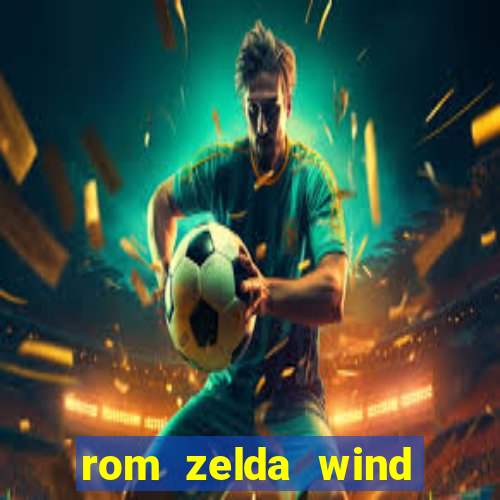 rom zelda wind waker pt br