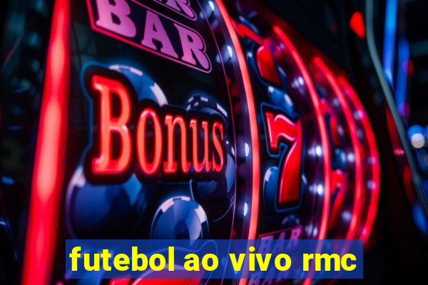 futebol ao vivo rmc