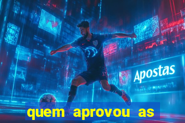 quem aprovou as bets no brasil