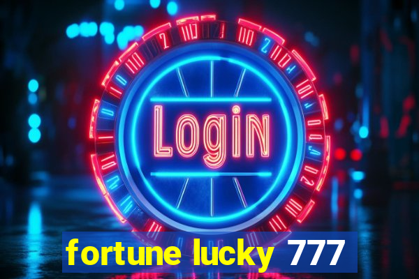 fortune lucky 777