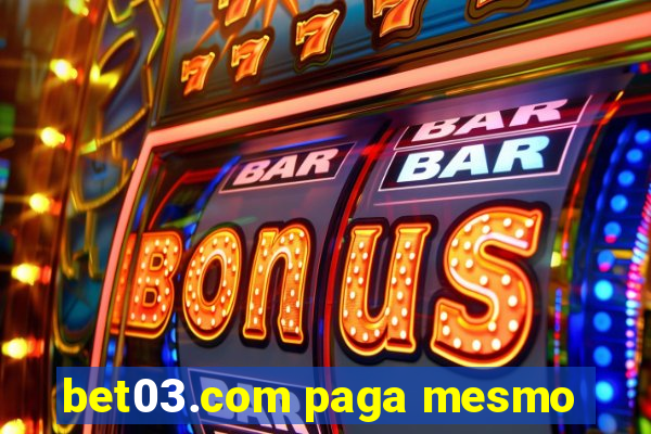 bet03.com paga mesmo