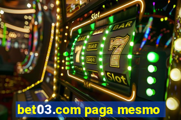 bet03.com paga mesmo