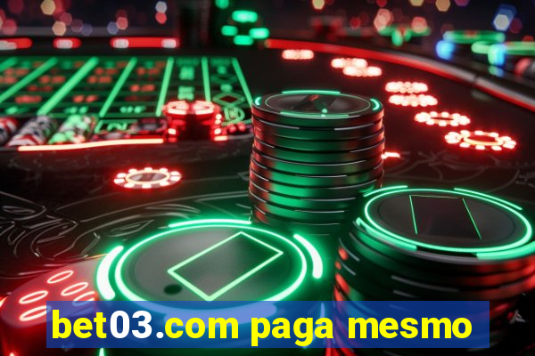 bet03.com paga mesmo