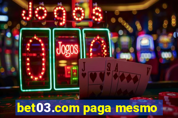 bet03.com paga mesmo