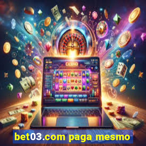 bet03.com paga mesmo