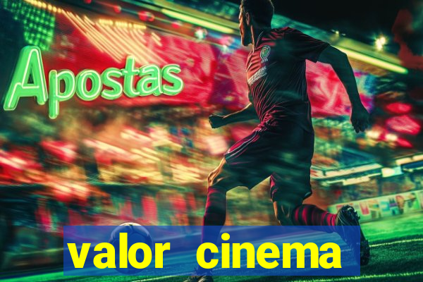 valor cinema shopping paralela