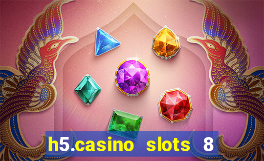 h5.casino slots 8 paga mesmo