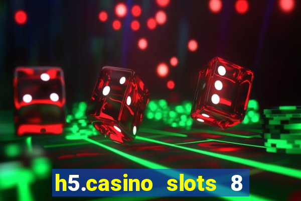 h5.casino slots 8 paga mesmo