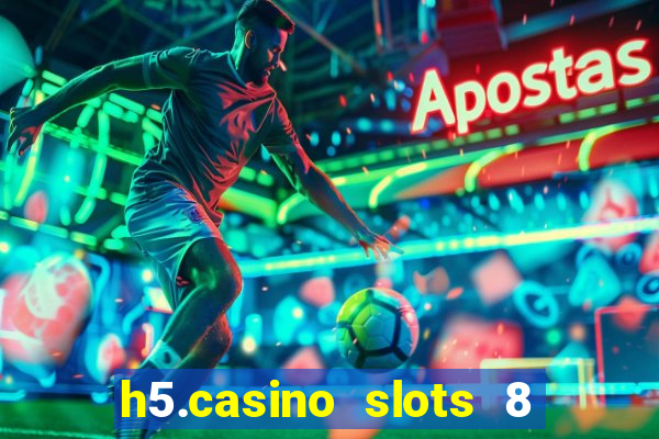 h5.casino slots 8 paga mesmo