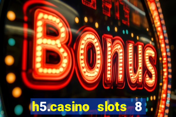 h5.casino slots 8 paga mesmo