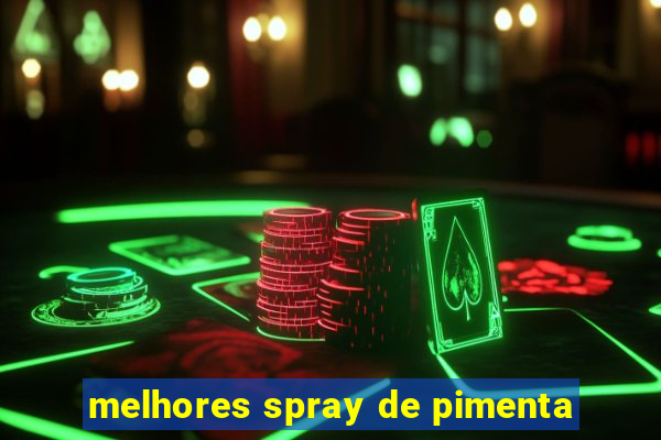 melhores spray de pimenta