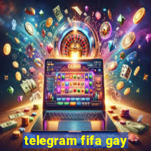 telegram fifa gay