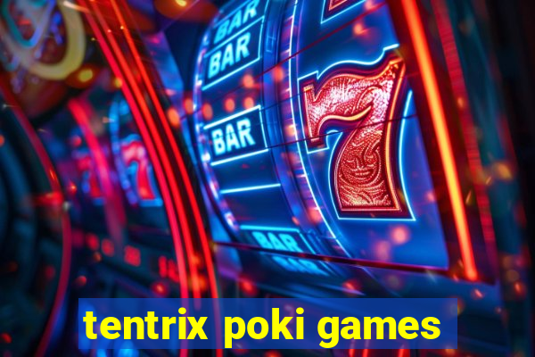 tentrix poki games