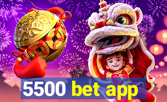 5500 bet app