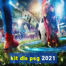 kit dls psg 2021