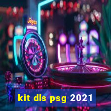 kit dls psg 2021