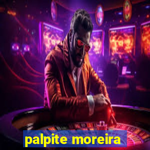 palpite moreira