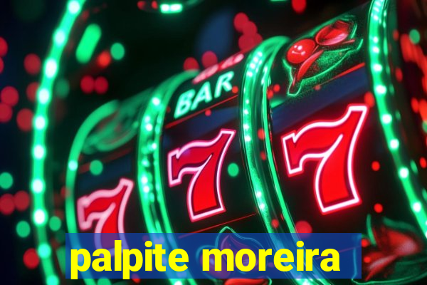 palpite moreira