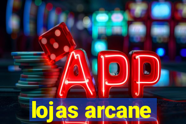 lojas arcane