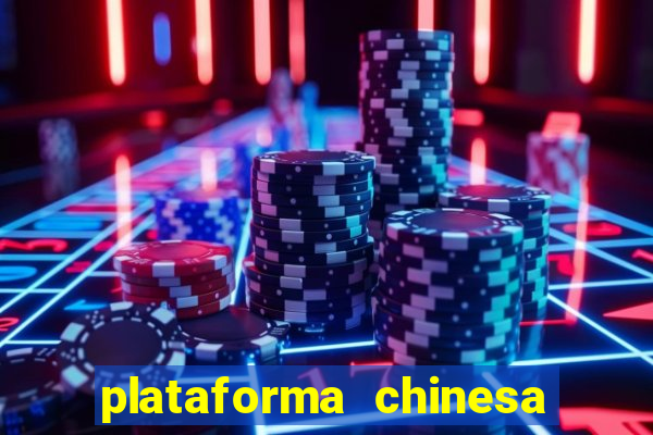 plataforma chinesa do tigrinho