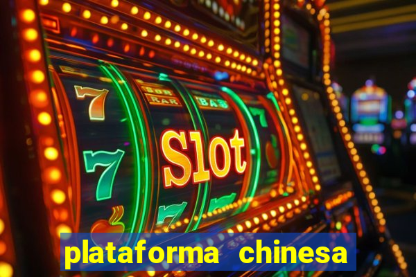 plataforma chinesa do tigrinho