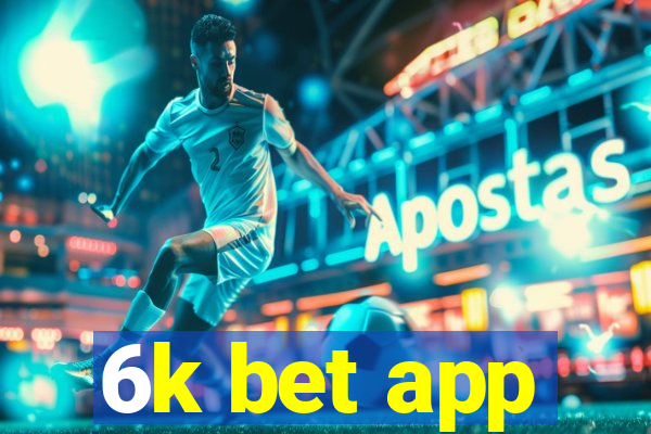 6k bet app