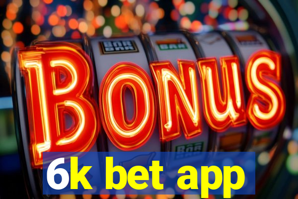 6k bet app