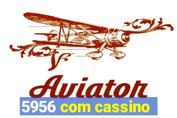 5956 com cassino