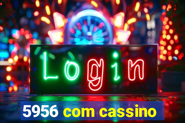 5956 com cassino