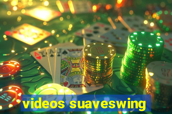 videos suaveswing