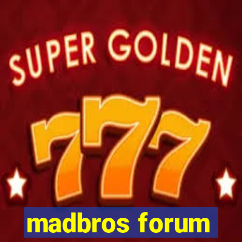 madbros forum