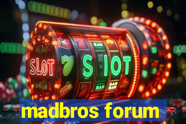 madbros forum