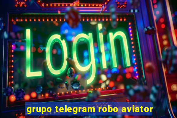 grupo telegram robo aviator