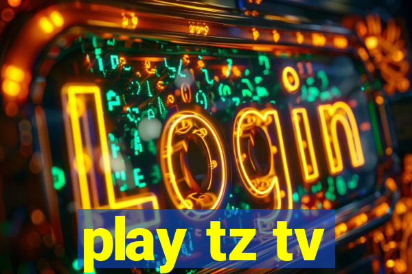 play tz tv