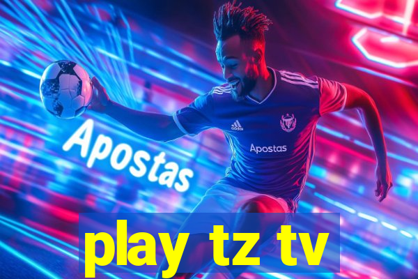 play tz tv