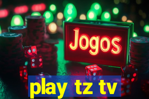 play tz tv