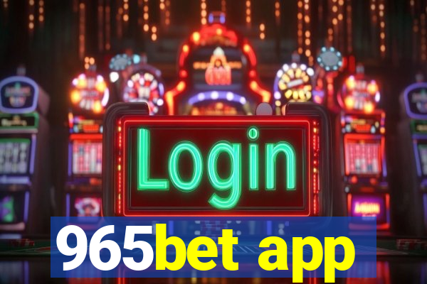 965bet app