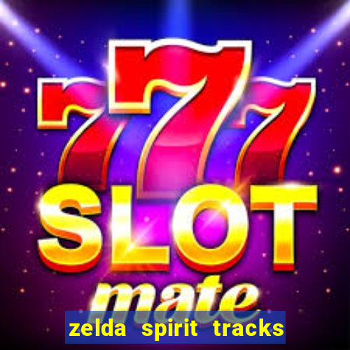 zelda spirit tracks rom pt br