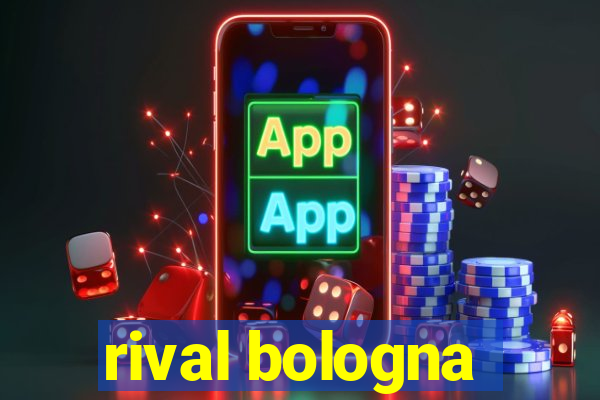 rival bologna